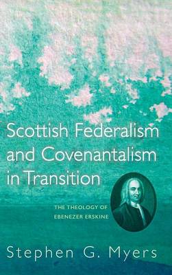Scottish Federalism and Covenantalism in Transition (Hardback)