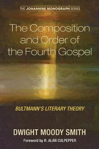 The Composition and Order of the Fourth Gospel - Johannine Monograph 2 (Paperback)