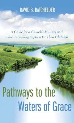 Pathways to the Waters of Grace (Hardback)