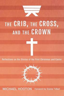 The Crib, the Cross, and the Crown (Paperback)