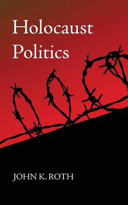 Holocaust Politics (Paperback)