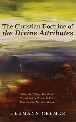 The Christian Doctrine of the Divine Attributes (Hardback)