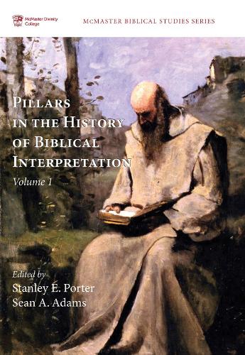 Pillars in the History of Biblical Interpretation, Volume 1 (Hardback)