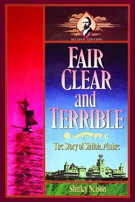 Fair, Clear, and Terrible, Second Edition: The Story of Shiloh, Maine (Paperback)