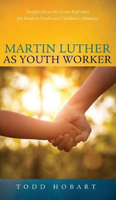 Martin Luther as Youth Worker (Hardback)
