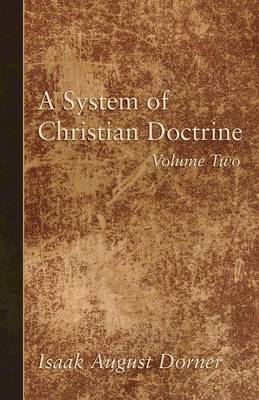 A System of Christian Doctrine, Volume 2 (Paperback)
