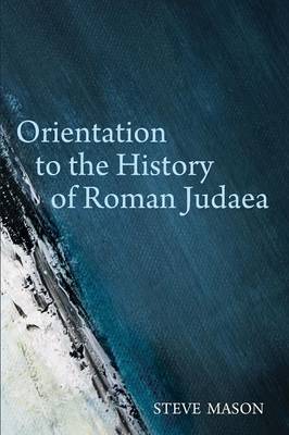 Orientation to the History of Roman Judaea (Paperback)