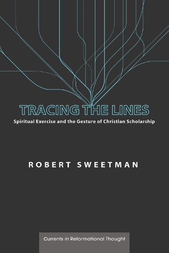 Tracing the Lines - Currents in Reformational Thought (Paperback)