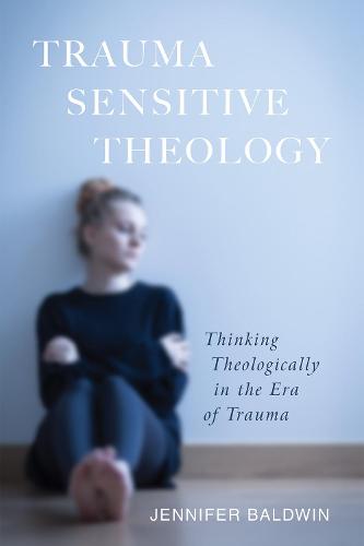Trauma-Sensitive Theology (Paperback)