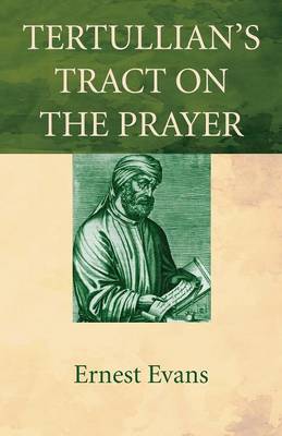 Tertullian's Tract on the Prayer (Paperback)
