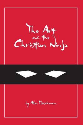 The Art of the Christian Ninja (Hardback)