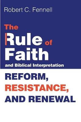 The Rule of Faith and Biblical Interpretation (Paperback)
