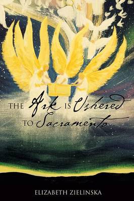 The Ark Is Ushered to Sacramento (Paperback)