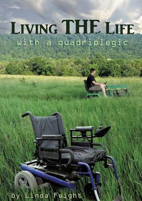 Living the Life with a Quadriplegic (Paperback)