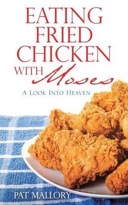 Eating Fried Chicken with Moses (Paperback)