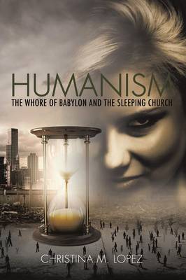 Humanism - The Whore of Babylon and the Sleeping Church (Paperback)
