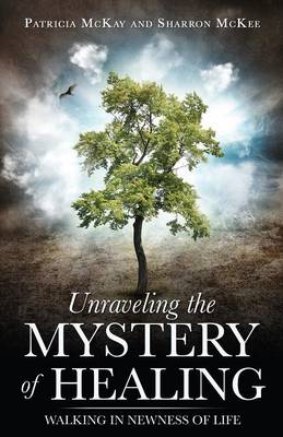 Unraveling the Mystery of Healing (Paperback)