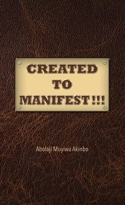 Created to Manifest!!! (Hardback)