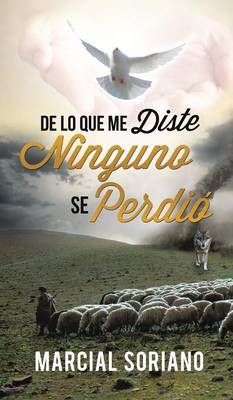 de Lo Que Me Diste Ninguno Se Perdio (Hardback)