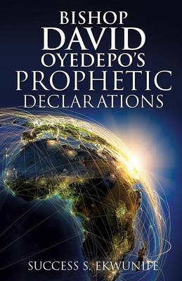 Bishop David Oyedepo's Prophetic Declarations (Paperback)