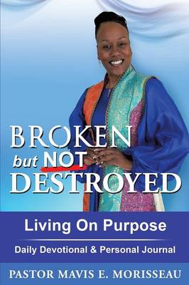 Broken But Not Destroyed (Paperback)