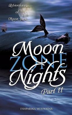 Moon Zone Nights-Part II: Adventures of Moon Jack (Paperback)