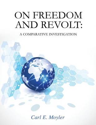 On Freedom and Revolt: A Comparative Investigation (Paperback)