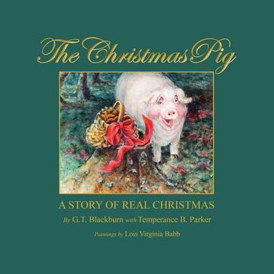 The Christmas Pig a Story of Real Christmas (Paperback)