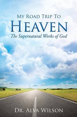 My Road Trip to Heaven (Paperback)