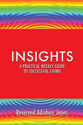Insights a Practical Weekly Guide to Successful Living (Paperback)