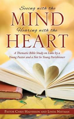 Seeing with the Mind, Hearing with the Heart (Paperback)