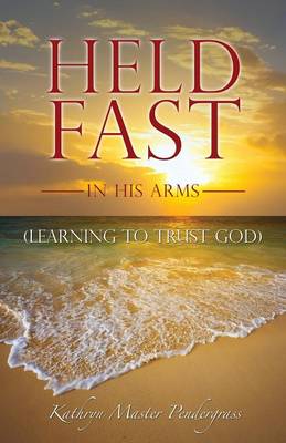 Held Fast in His Arms (Paperback)