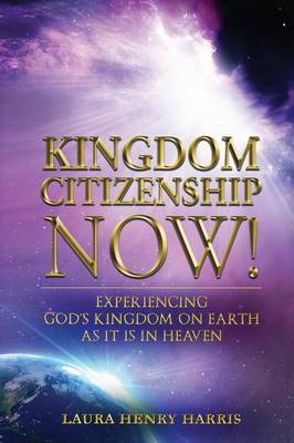 Kingdom Citizenship Now! (Paperback)
