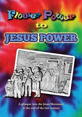 Flower Power to Jesus Power (Paperback)