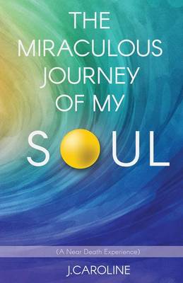 The Miraculous Journey of My Soul (Paperback)
