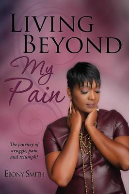 Living Beyond My Pain (Paperback)