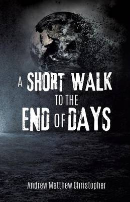 A Short Walk to the End of Days (Paperback)