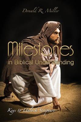 Milestones in Biblical Understanding (Paperback)