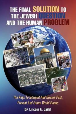 The Final Solution to the Jewish Question and the Human Problem (Paperback)