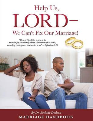 Help Us, Lord - We Can't Fix Our Marriage! (Paperback)