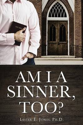Am I a Sinner, Too? (Paperback)