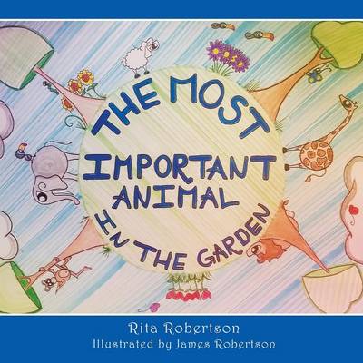 The Most Important Animal in the Garden (Paperback)