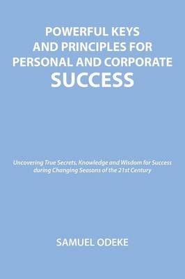 Powerful Keys and Principles to Achieve Personal and Corporate Success (Paperback)