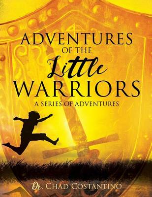 Adventures of the Little Warriors: A Series of Adventures (Paperback)
