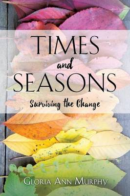 Times and Seasons: Surviving the Change (Paperback)