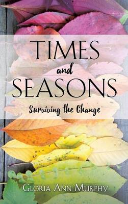 Times and Seasons: Surviving the Change (Hardback)