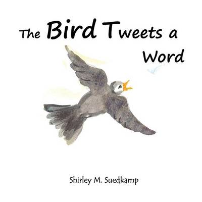 The Bird Tweets a Word (Paperback)
