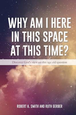Why Am I Here in This Space at This Time? (Paperback)