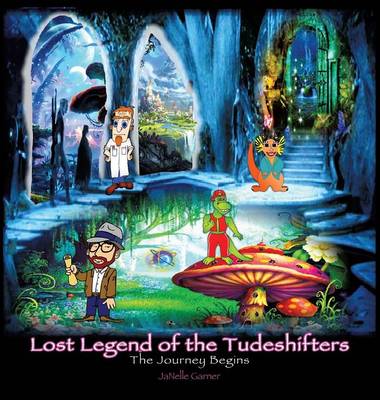 Lost Legend of the Tude Shifters (Hardback)