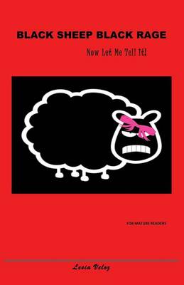 Black Sheep Black Rage: Now Let Me Tell It! (Paperback)